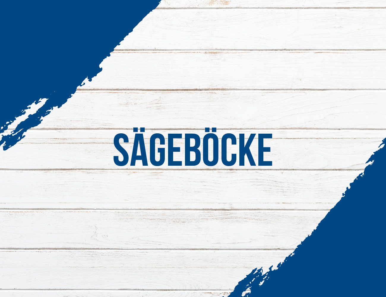 Banner mit dem Text 'Sägeböcke' auf weißem Hintergrund mit blauen Ecken.